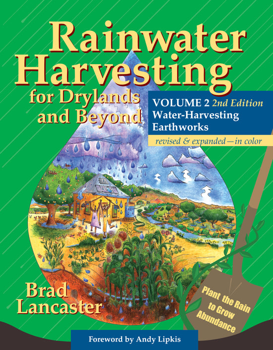 Rainwater Harvesting for Drylands and Beyond, Vol. 2 Water-Harvesting Earthworks