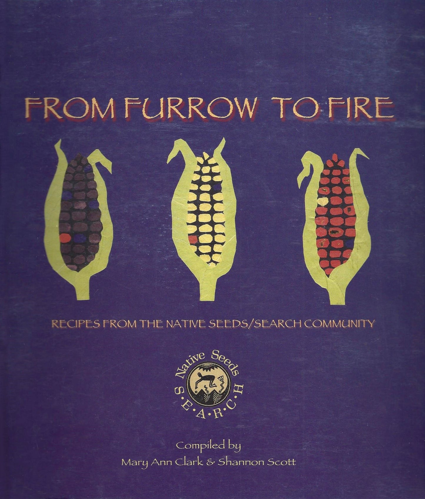 From Furrow To Fire - Native Seeds/SEARCH Recipes